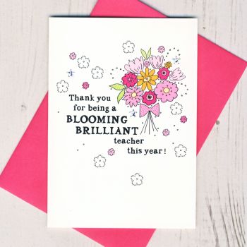  Thank You For Being a Blooming Brilliant Teacher Card