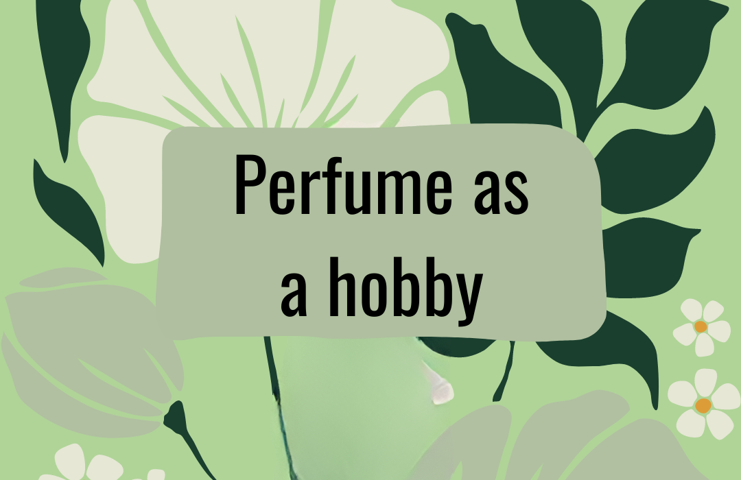Perfume as a hobby