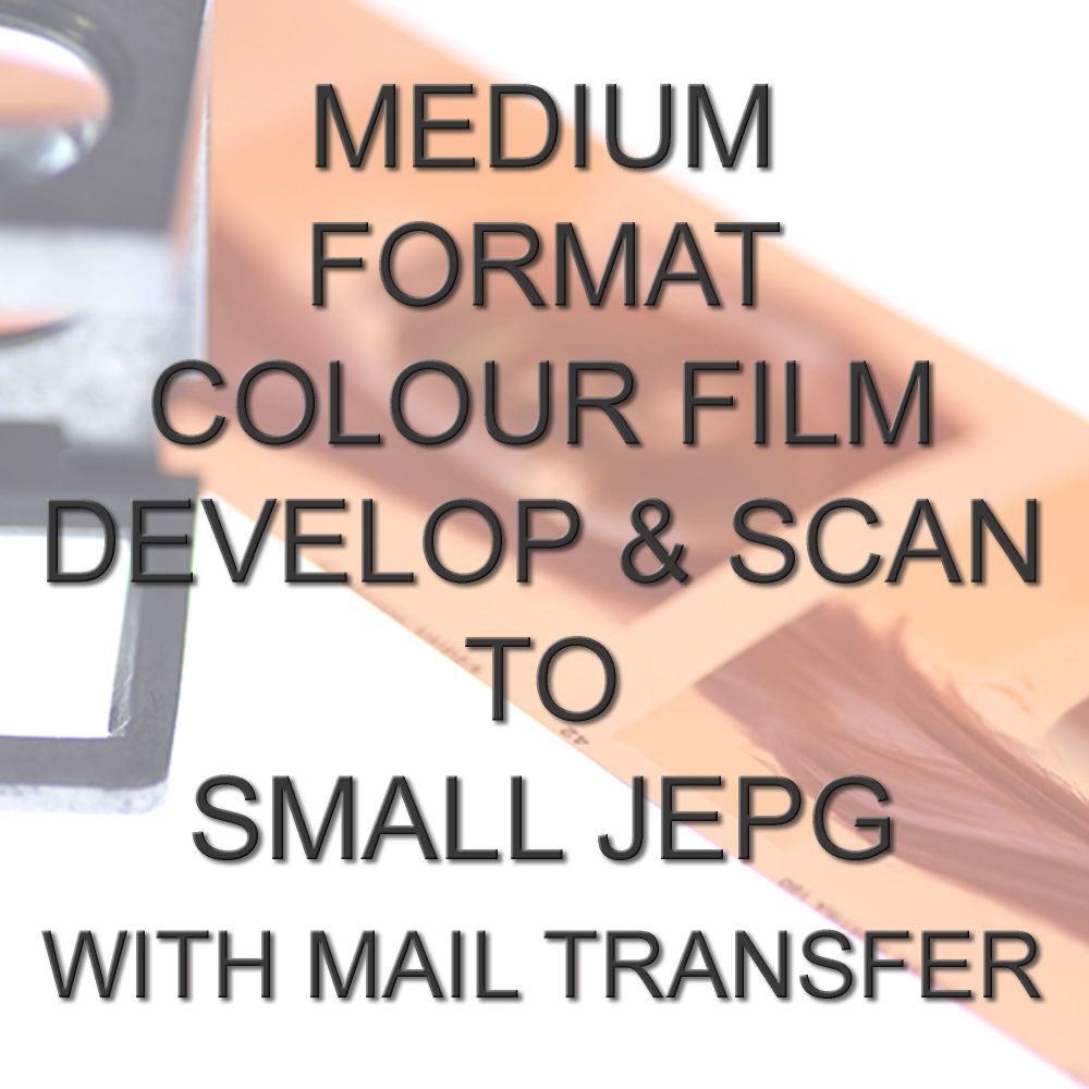 MEDIUM FORMAT COLOUR DEVELOP  AND SCAN SMALL JPEG WITH ELECTRONIC TRANSFERS