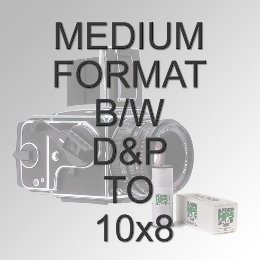 MEDIUM FORMAT B/W D&P TO 10x8