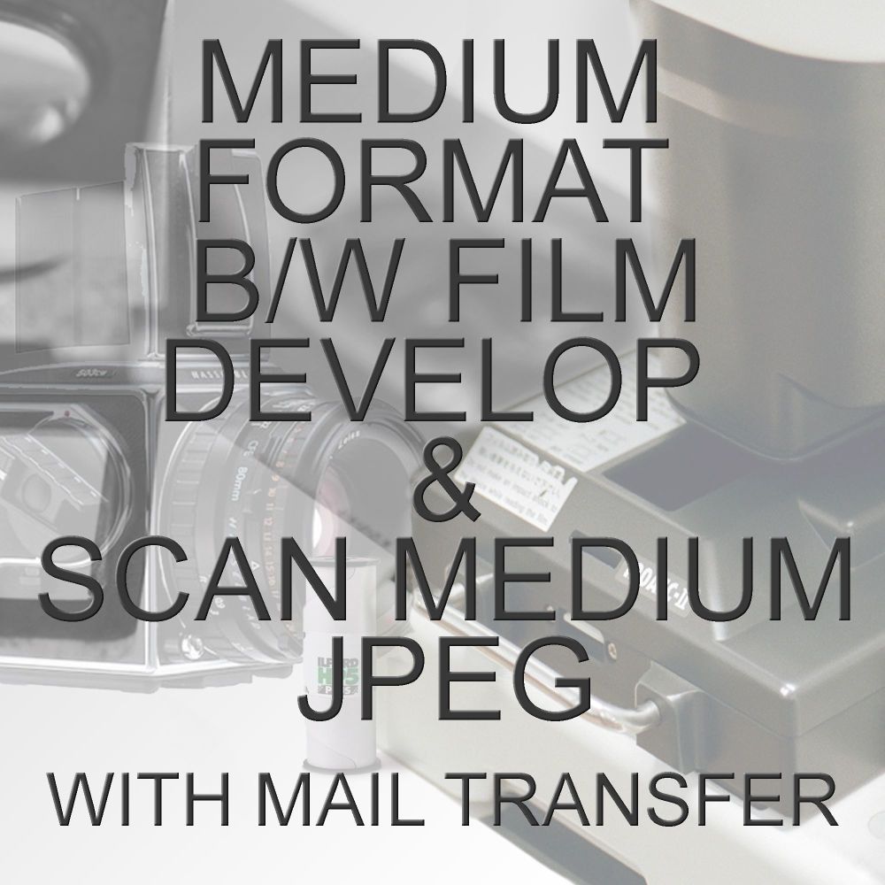 MEDIUM FORMAT B/W PROCESS  & SCAN TO MEDIUM JPEG WITH ELECTRONIC SEND