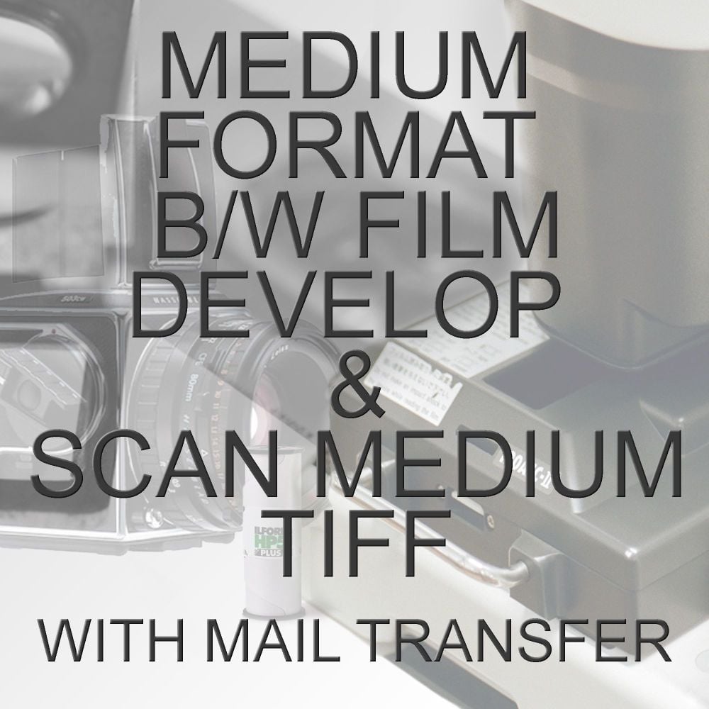 MEDIUM FORMAT B/W PROCESS  & SCAN TO MEDIUM TIFF  WITH ELECTRONIC TRANSFER