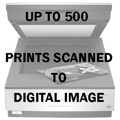 UP TO 500 PRINTS SCANNED TO DIGITAL IMAGE