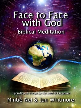 Face to Face with God - Biblical Meditation by Mintie Nel and Jan Whitmore