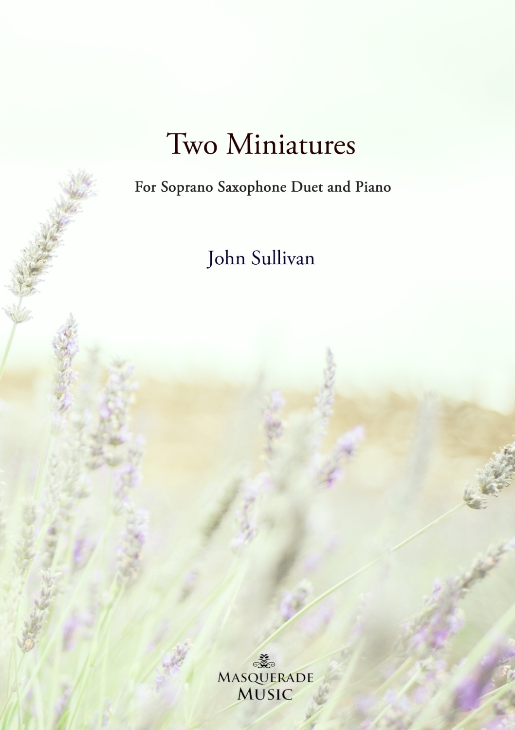 Two Miniatures for 2 Soprano Saxophones and Piano. By John Sullivan