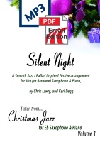 Silent Night; A Christmas Jazz inspired smoochy ballad Alto (or Baritone) Sax & Piano. PDF/MP3 edition