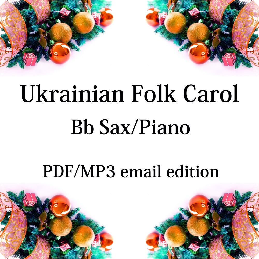 Ukrainian Folk Carol - New for 2020! Bb saxophone & piano. By Chris Lawry a