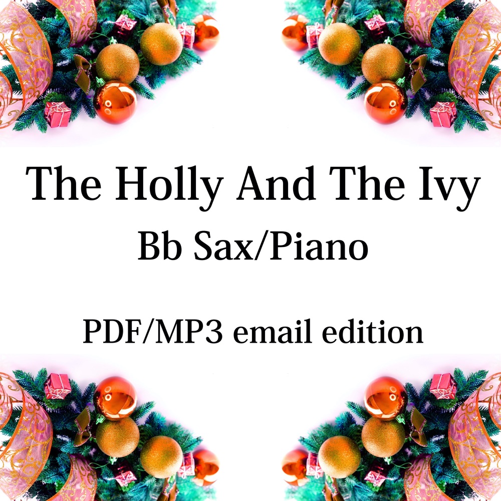 The Holly And The Ivy - New for 2020! Bb saxophone & piano. By Chris Lawry