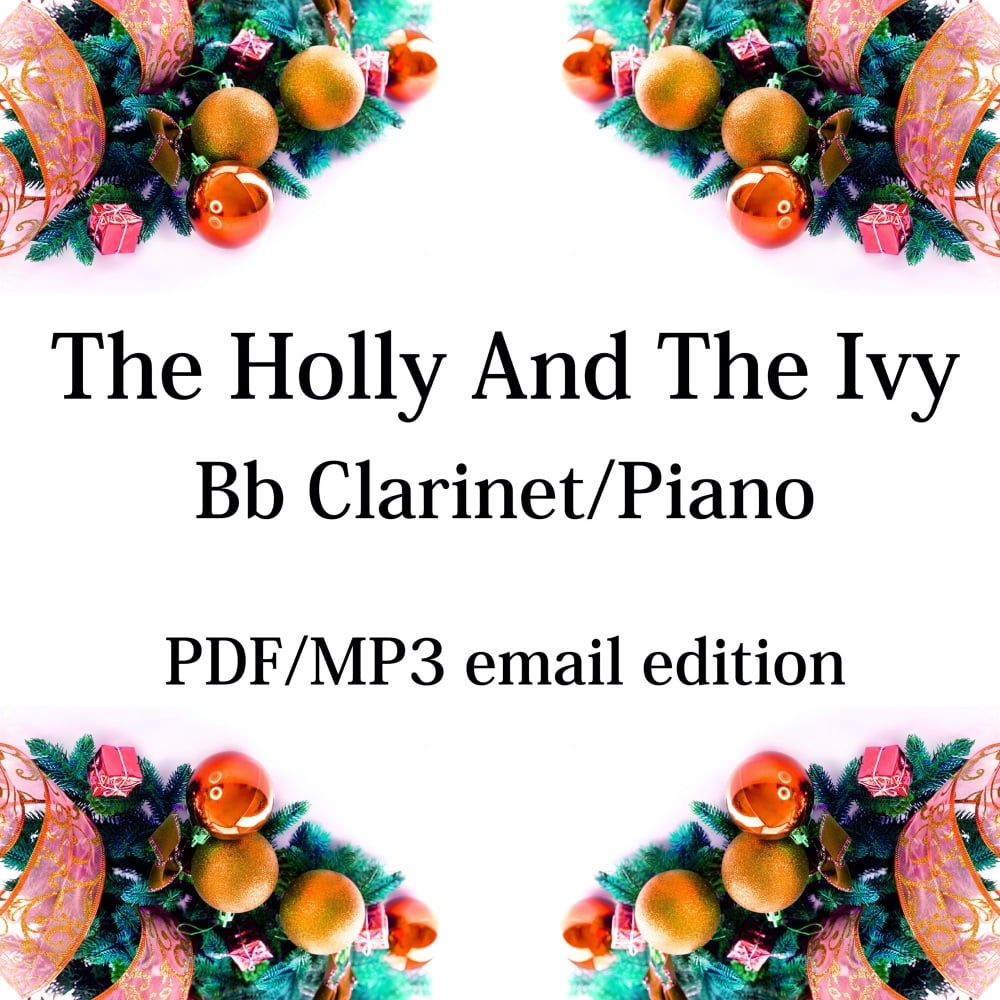 The Holly And The Ivy - New for 2020! Bb clarinet & piano. By Chris Lawry a