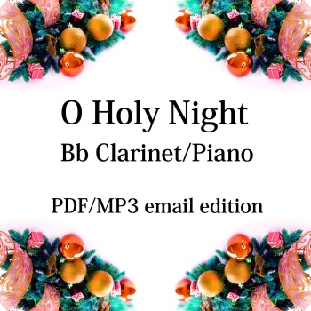 O Holy Night - New for 2020! Bb clarinet & piano. By Chris Lawry and Keri Degg
