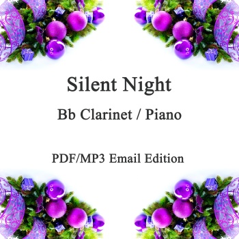 Silent Night; A Christmas Jazz inspired smoochy ballad for Bb Clarinet & Piano. PDF/MP3 edition