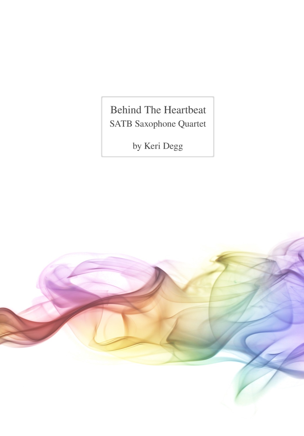 Behind the heartbeat SATB Saxophone Quartet PDF EMAIL EDITION
