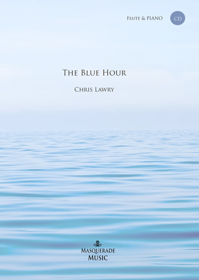 The Blue Hour (Flute & Piano) Chris Lawry.