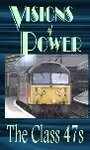 Visions of Power: The Class 47s