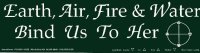 Earth, Air, Fire, Water Bind Us To Her Pagan Bumper Sticker