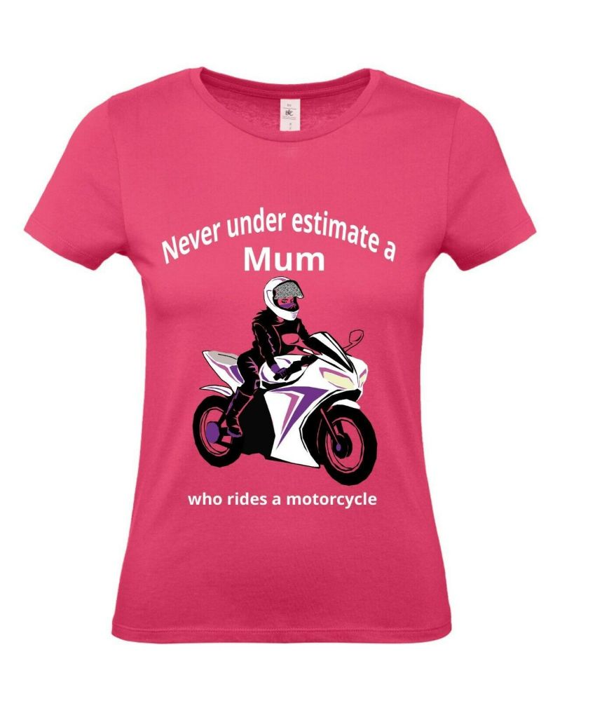 Never under estimate a Mum who rides a motorcycle pink women's tshirt