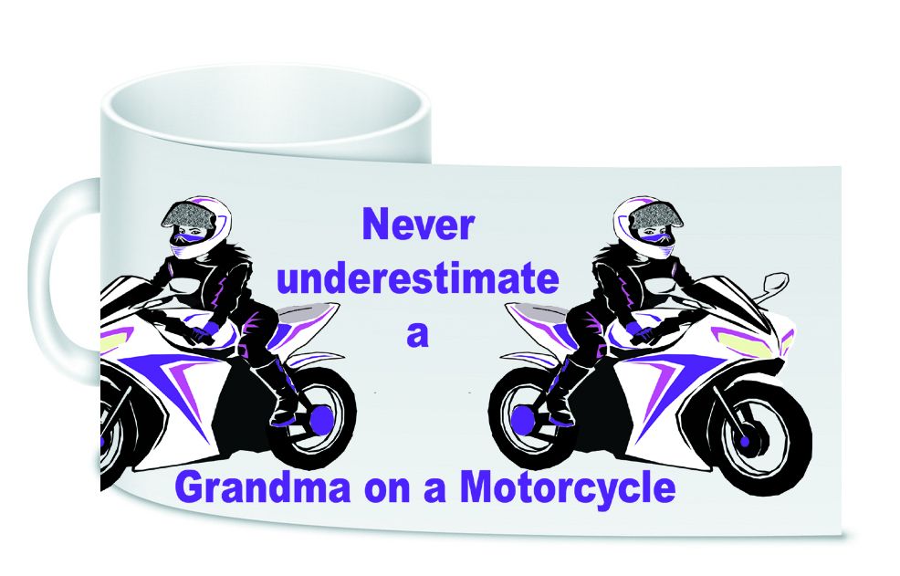 Never underestimate a Grandma Mum motorcycle ceramic mug 10oz