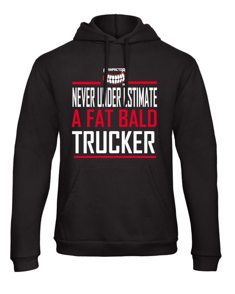 W - Grinfactor never underestimate a fat bald trucker black hoodie