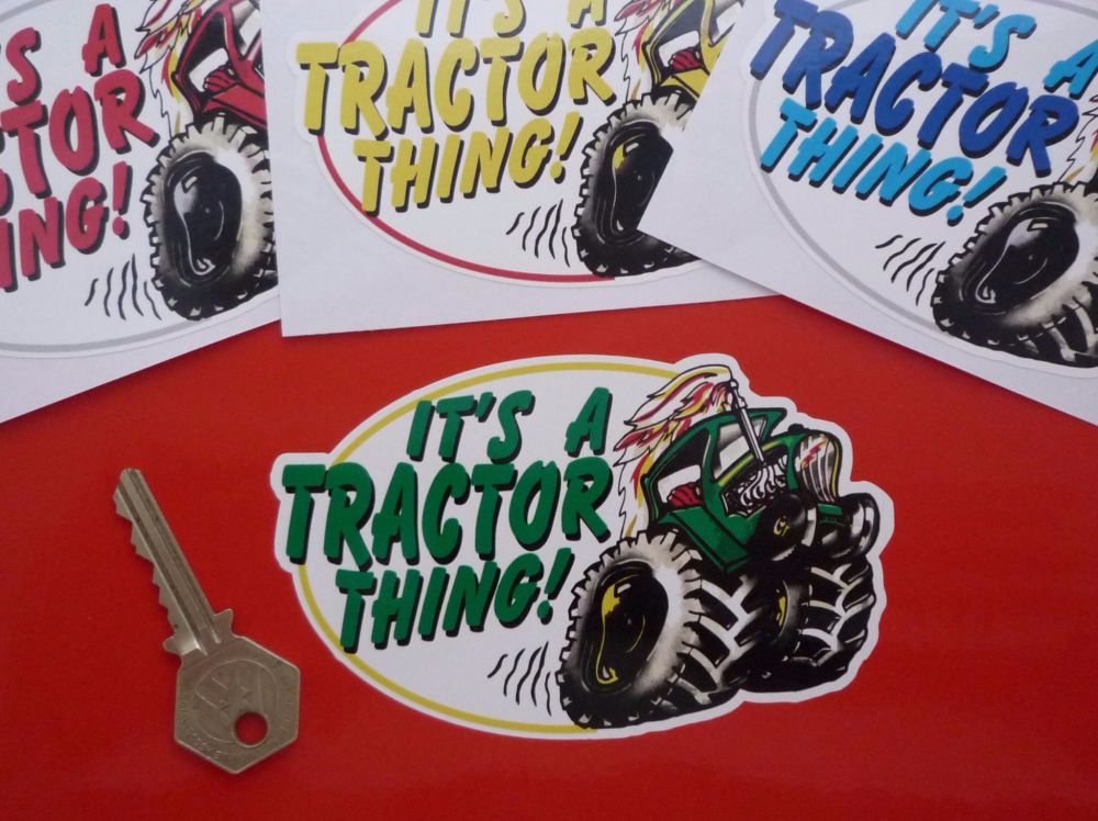 It's A Tractor Thing! Sticker. 5".