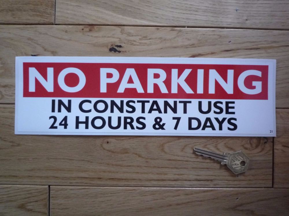 No Parking In Constant Use 24 Hours & 7 Days Sticker. 11.25