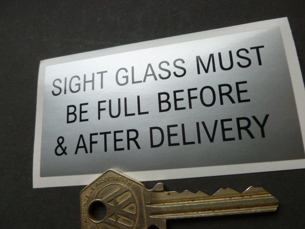 Sight Glass Must Be Full Before & After Delivery. Fine Style Petrol Pump Sticker. 3.5".