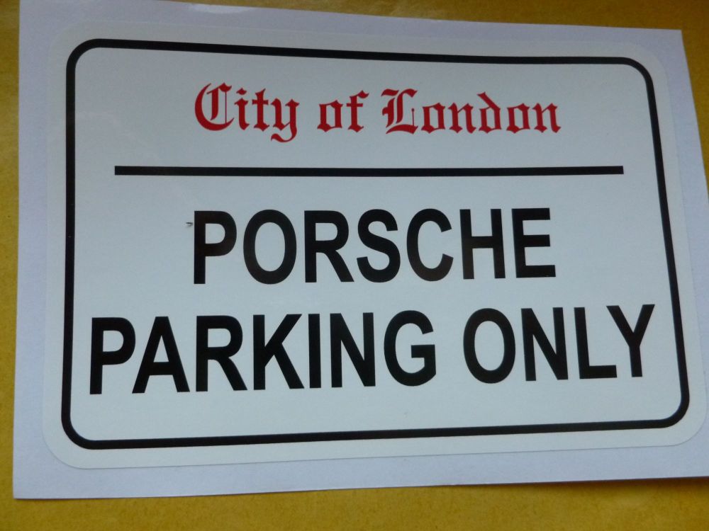 Porsche Parking Only. London Street Sign Style Sticker. 3", 6" or 12".