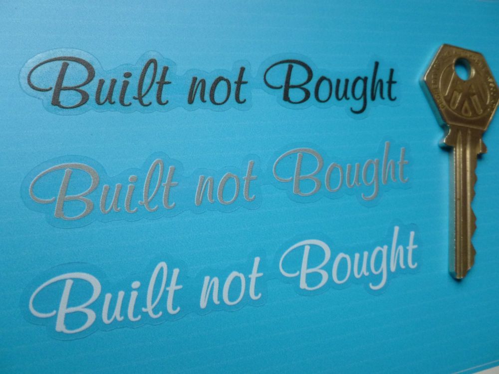 Built Not Bought Scroll Text on Clear Sticker. Various Colours. 3.5".