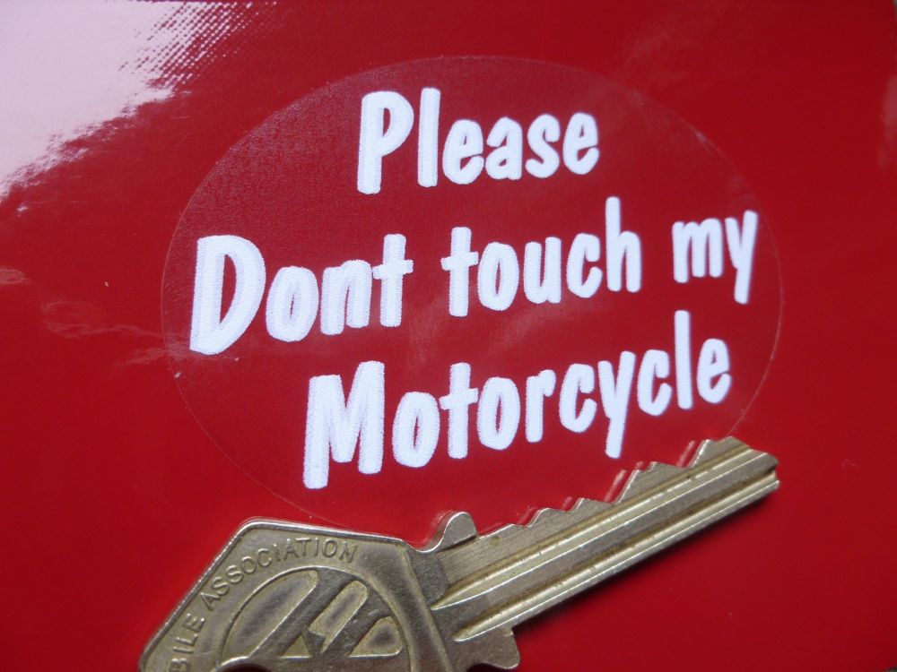 Please dont touch my Motorcycle oval sticker.
