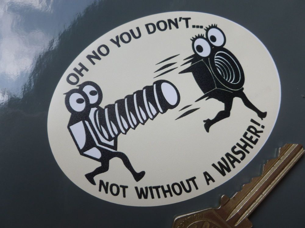 Not Without A Washer. Funny Nut & Bolt Sticker. 90mm.