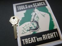Vintage Workshop 'Tools are Scarce, Treat 'em Right!' Sticker. 5.25