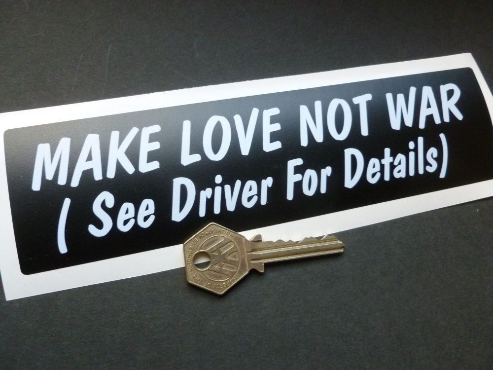 MAKE LOVE NOT WAR - See driver for details humorous 60's style Sticker  8