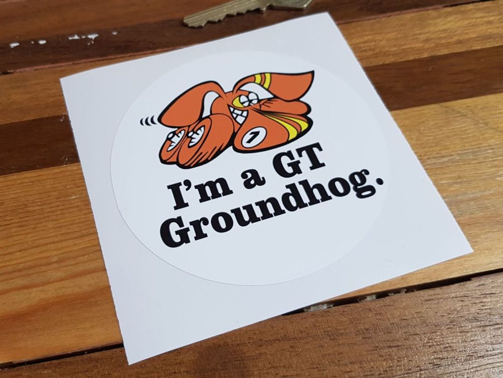 Dunlop 'I'm a GT Groundhog' Sticker. 4".
