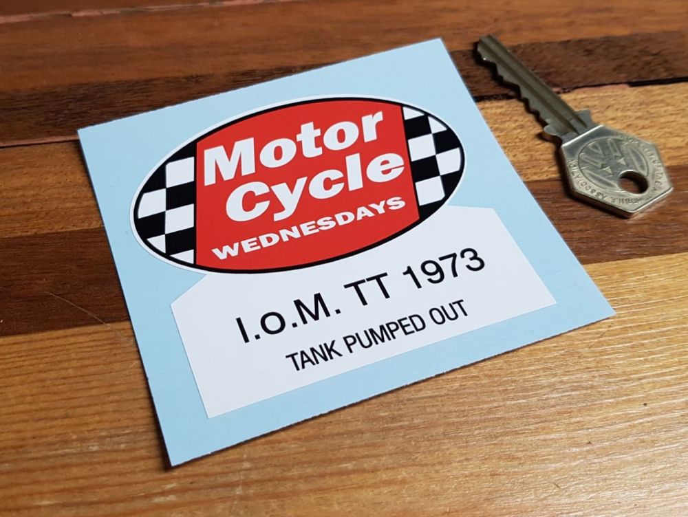 Motor Cycle Wednesdays I.O.M TT 1973 Tank Pumped Out Sticker 3"