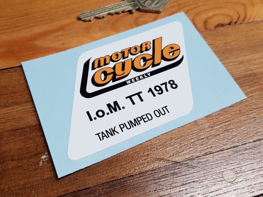 Motor Cycle Weekly I.O.M TT 1978 Tank Pumped Out Sticker 3.75"
