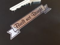 Built Not Bought Silver Tone Foil Style Scroll Sticker - 3" or 4"
