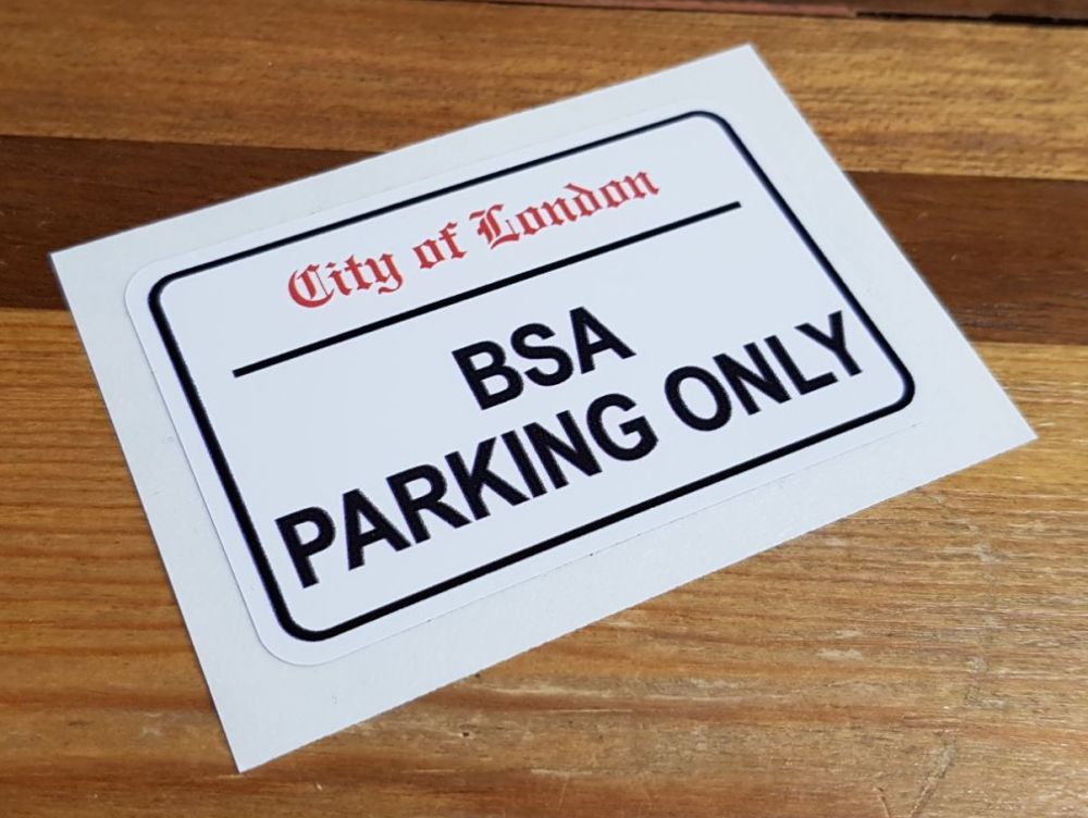 BSA Parking Only. London Street Sign Style Sticker. 3", 6" or 12".