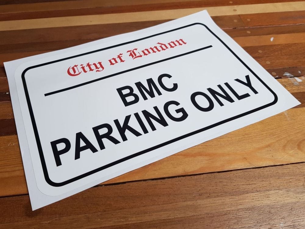 BMC Parking Only. London Street Sign Style Sticker. 3", 6" or 12".