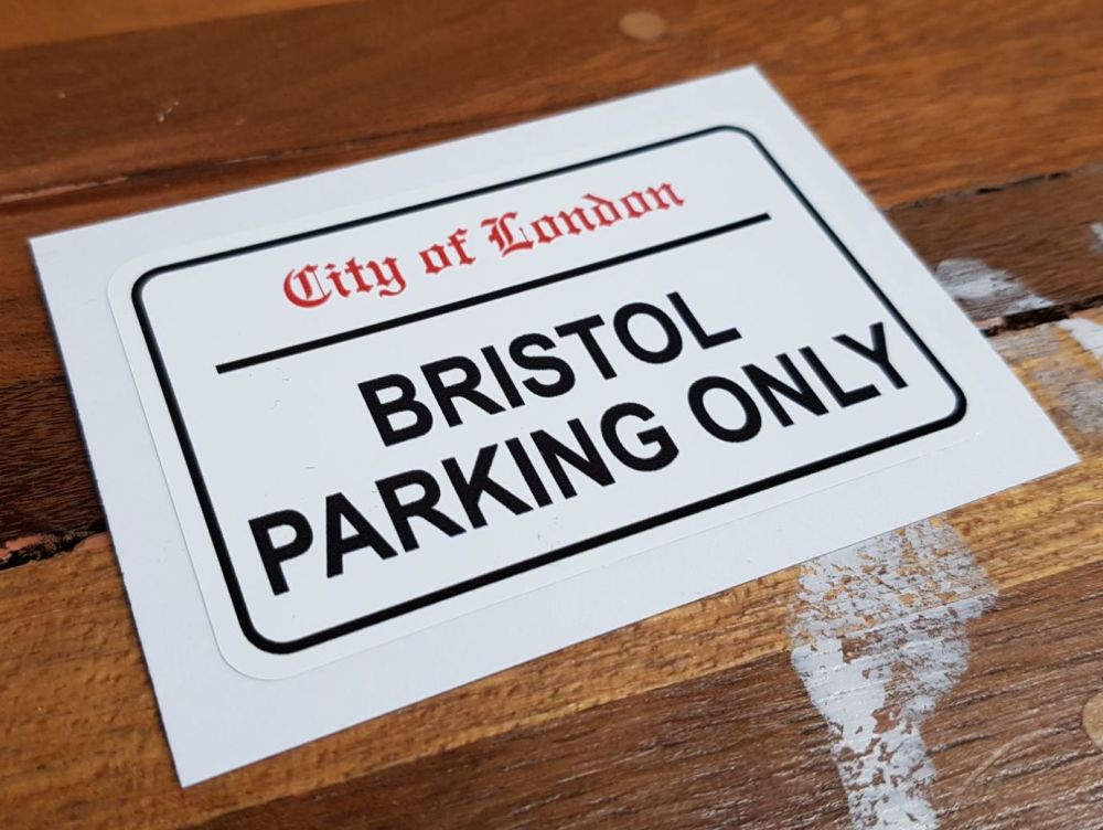 Bristol Parking Only. London Street Sign Style Sticker. 3", 6" or 12".