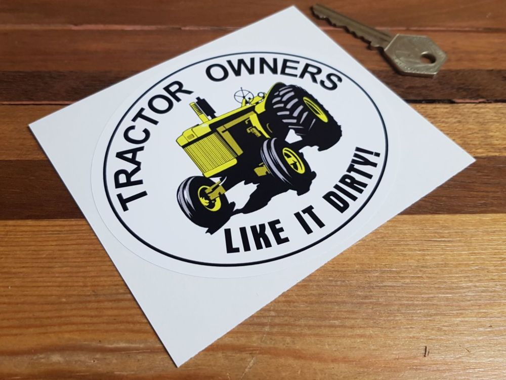 Tractor Owners Life It Dirty Sticker. 4.75".