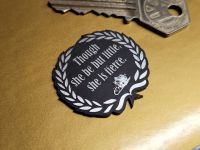 'Though She Be But Little, She Is Fierce'  Shakespeare quote Self Adhesive Small car or Bike Badge  - 1.5