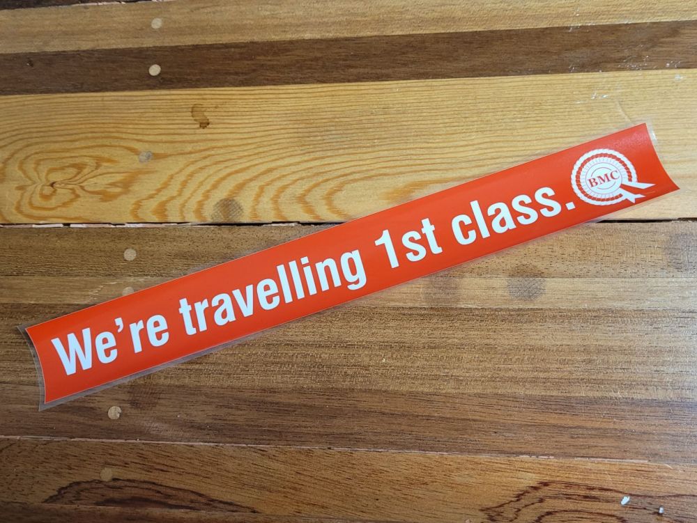 BMC We're Travelling 1st Class Window Sticker - 11.75