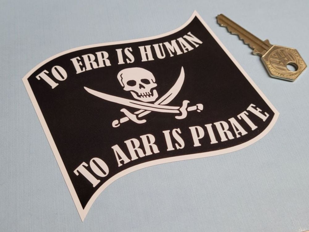 To Err is Human, To Arr is Pirate Sticker - 4.5"