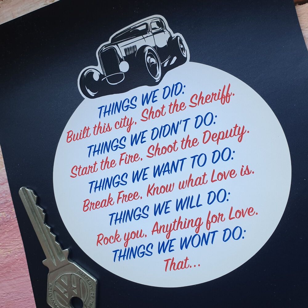 'Things we did - Things we wont do'  Hot Rod sticker  4"