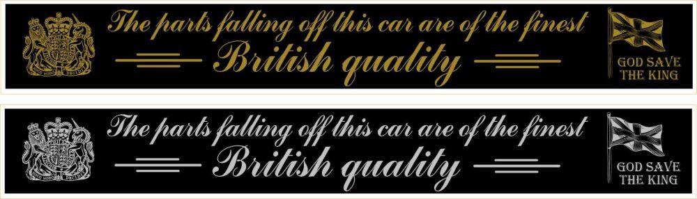 The Parts Falling Off This Car Are Of Finest British Quality Funny Upmarket Window Sticker. 9".