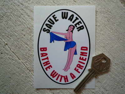 Save Water, Bathe With A Friend Sticker. 4".