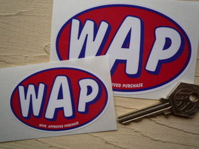 W.A.P Wife Approved Purchase Humorous Car or Bike Sticker. 3" or 4".