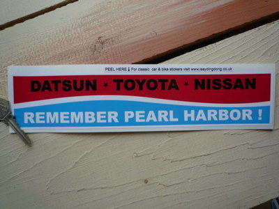 Datsun Toyota Nissan Remember Pearl Harbor Sticker. 11.5".