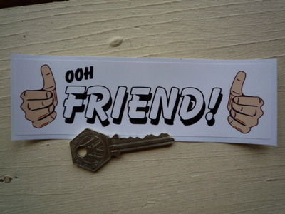 Inbetweeners Inspired Ooh Friend Sticker. 6".