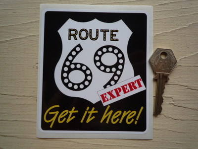 Route 69 Expert, Get It Here, Rude Sticker. 4.5".