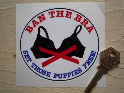 Ban The Bra, Set Those Puppies Free! Sticker. 4".